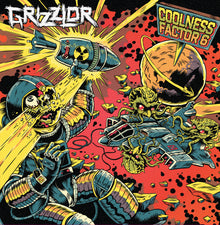  Grizzlor "Coolness Factor 6" 7in